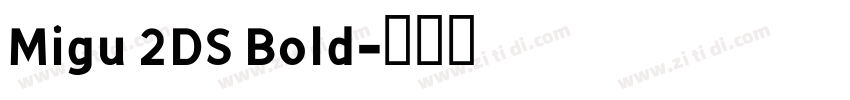 Migu 2DS Bold字体转换